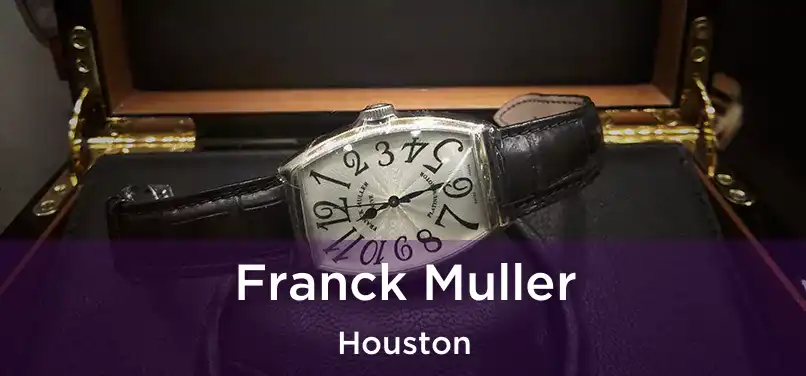 Franck Muller Houston