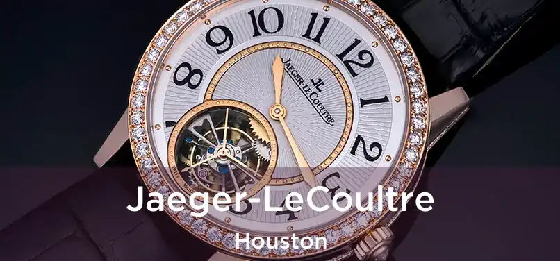 Jaeger-LeCoultre Houston
