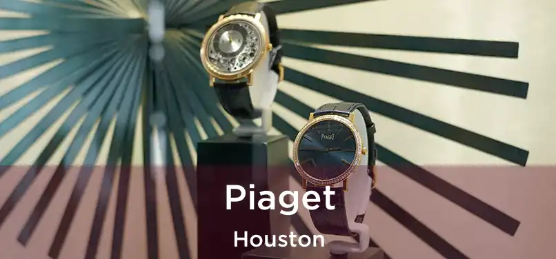 Piaget Houston