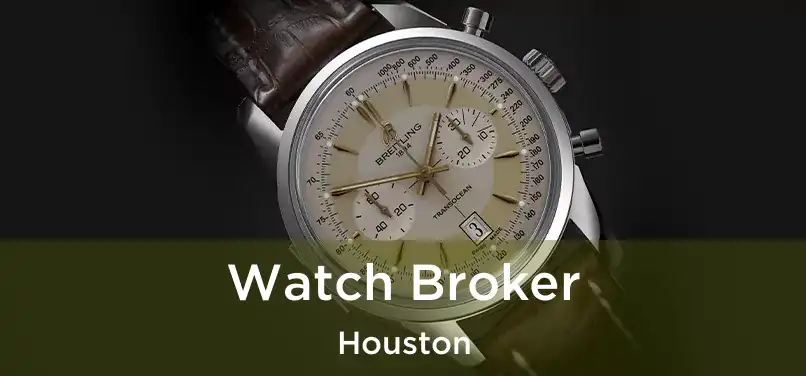 Watch Broker Houston